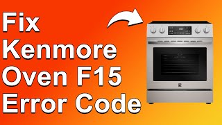 Kenmore Oven F15 Error Code Main Control Board Malfunction  How To Solve Error F15 Easily [upl. by Trinia631]