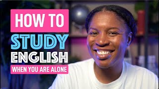 HOW TO STUDY ENGLISH ALONE AND STILL IMPROVE RAPIDLY [upl. by Avin645]