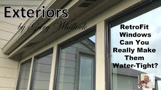 Retrofit Windows  Can You Really Make Them Water Tight [upl. by Yancey818]