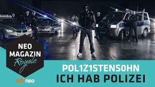 POL1Z1STENS0HN aka Jan Böhmermann  Ich hab Polizei Official Video  NEO MAGAZIN ROYALE ZDFneo [upl. by Alysia]