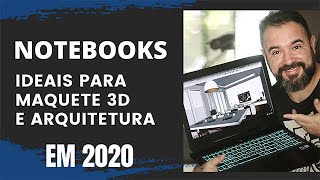 Qual Notebook Comprar Para 3D e Arquitetura em 2020 [upl. by Astra]