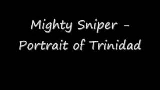 Mighty Sniper  Portrait of Trinidad [upl. by Tamanaha]