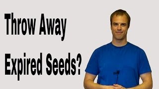 Should I Throw Away Expired Seeds [upl. by Tuneberg]