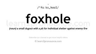 How to pronounce Foxhole  English pronunciation [upl. by Eilrak]