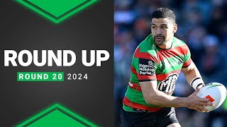 NRL 2024  Round Up  Round 20 [upl. by Enait]