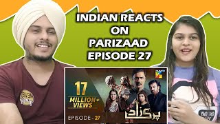 Parizaad Episode 27  HUM TV  Drama  Indian Reaction [upl. by Combs]