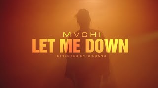 MVCHI  Let Me Down Official Music Video [upl. by Suollecram372]