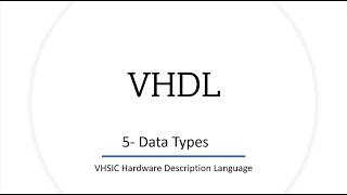 5 Data Types in VHDL  شرح بالعربى [upl. by Ruyle]