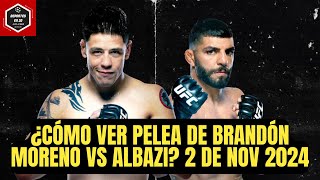 🚨¿Cómo y dónde ver pelea de BRANDON MORENO vs AMIR ALBAZI UFC Fight Night [upl. by Aisad]