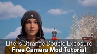 Life Is Strange Double Exposure  Camera Mod Tutorial Freecam [upl. by Arracahs]