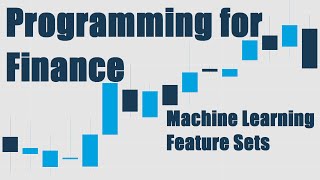 Creating Machine Learning Classifier Feature Sets  Python for Finance 15 [upl. by Ddene]