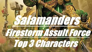 Salamanders Top 3 Characters for Firestorm Assault Force Warhammer 40k Space Marines [upl. by Orella]