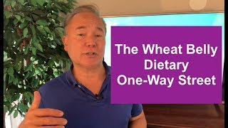 The Wheat Belly Dietary OneWay Street [upl. by Initsed]