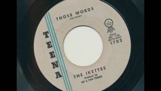 The Ikettes  Those Words Ike Turner onTeena Records 1702 [upl. by Kathlin]