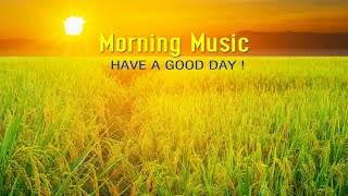 GOOD MORNING MUSIC  Wake Up Happy and Positive Energy  Morning Meditation Music For Stress Relief [upl. by Aihsenal]