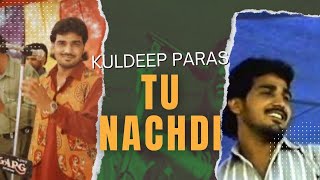 TU NACHDI  KULDEEP PARAS  REMIX SONG  OldUnfold [upl. by Nerraf]