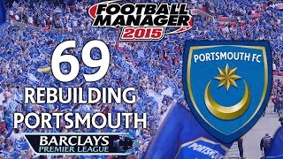 Rebuilding Portsmouth  Ep69 Time To Freshen Up Swansea  Football Manager 2015 [upl. by Ymled]