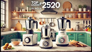 Top 3 Best Mixer Grinders in India Under ₹2500  BudgetFriendly Mixers for 2024 [upl. by Adnilrev]