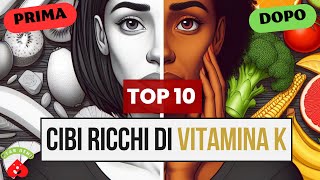 🔥SUPER VITAMINA K💚Scopri i TOP 10 Alimenti per la Tua SALUTE❗❗ [upl. by Patty626]