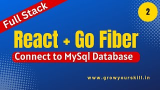 Full Stack Web Development with Go  React and Go Fiber  Part 2  Grow Your Skill [upl. by Esil230]