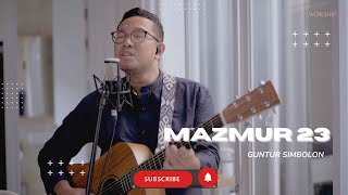 MAZMUR 23  Guntur Simbolon Acoustic Cover [upl. by Hungarian243]