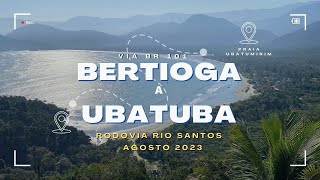 Explorando a Deslumbrante Rodovia RioSantos Viagem de Bertioga a Ubatuba Turbi [upl. by Drofdeb]