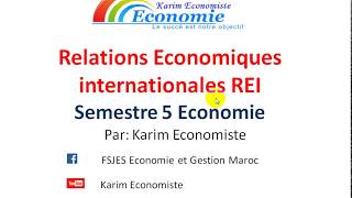 Relations économiques internationales S5 éco partie 1 [upl. by Atalee925]