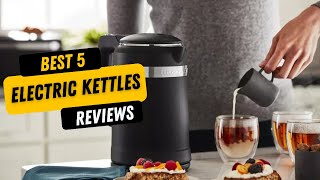 ✅ BEST 5 Electric Kettles Reviews  Top 5 Best Electric Kettles  Buying Guide [upl. by Agnes762]