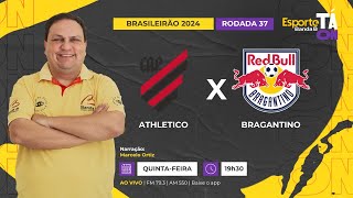 AO VIVO  ATHLETICO x BRAGANTINO 0512 [upl. by Nwahsir840]