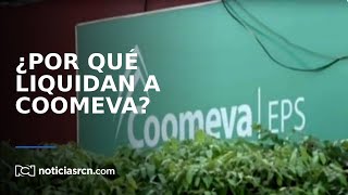 El motivo por el que la EPS Coomeva entró en liquidación [upl. by Drofla102]