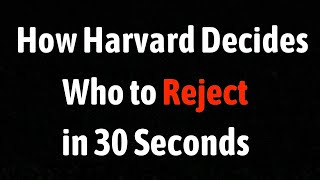 How Harvard Decides Who To Reject in 30 Seconds [upl. by Bevers]