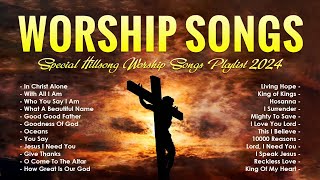 Top Worship Songs 2024  Special Hillsong Worship Songs Playlist 2024  Worship Songs 2024 7 [upl. by Auqemahs]