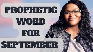 Prophetic Word For September 2024 [upl. by Langille]