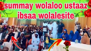 Wolaloo summay ustaaz ibsaa wolalessite [upl. by Targett]