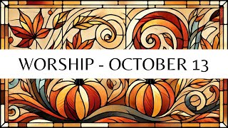 Worship  October 13 [upl. by Jammin302]