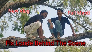 New Vlog ll Fix Londe Behind The Scene ll Full Masti ll funnyvlog newvlog [upl. by Bashemath]