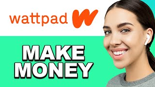 How to Make Money Online on WATTPAD for Beginners [upl. by Garlanda157]