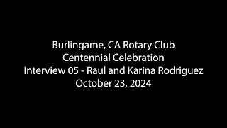 Burlingame Rotary100 05 Interview  Raul amp Karina Rodriguez [upl. by Bucher250]