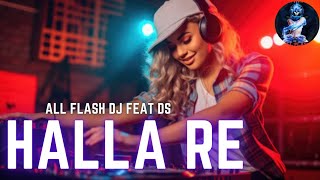 Halla Re remake All Flash DJ feat DS [upl. by Pears]