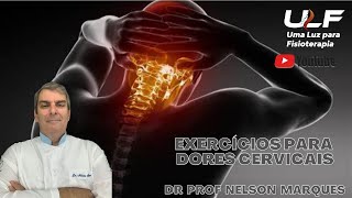 CERVICALGIA  Dores Cervicais  Fisioterapia  Exercícios  Dr Prof Nelson Marques [upl. by Notpmah]