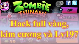 Zombie Tsunami  Hack full vàng kim cương full level 197 1109CN [upl. by Nomae]