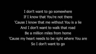 I Dont Want To Go  lyrics [upl. by Yebot]