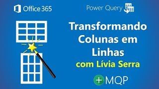 Transformando Colunas em Linhas  Com Lívia Serra [upl. by Nogam393]