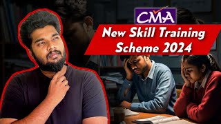 CMA New Skill Training Scheme 2024 [upl. by Marjy358]