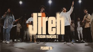 Jireh Version Française  Psaume 151 Maverick City amp Elevation Worship [upl. by Nara592]