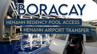 BORACAY 2022  Henann Regency Pool Access  Henann Airport Transfer [upl. by Gruchot]