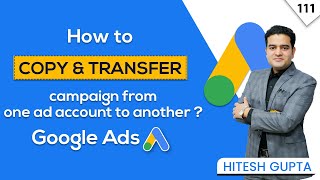 How to Copy and Transfer Google Ads Campaign to Another Account  Google Ads Course [upl. by Fuchs]