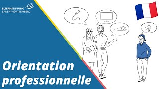 Orientation professionnelle  Elternstiftung BadenWürttemberg FrançaisFranzösisch [upl. by Corley471]