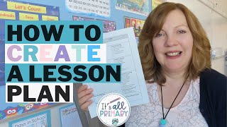 HOW To CREATE A LESSON PLAN WHAT TO PUT INTO YOUR TEMPLATE [upl. by Yeloc869]