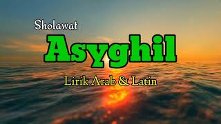 Sholawat Asyghil  Lirik [upl. by Peale]